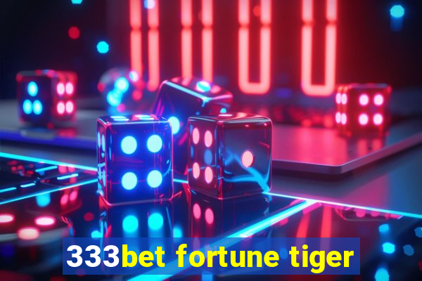 333bet fortune tiger